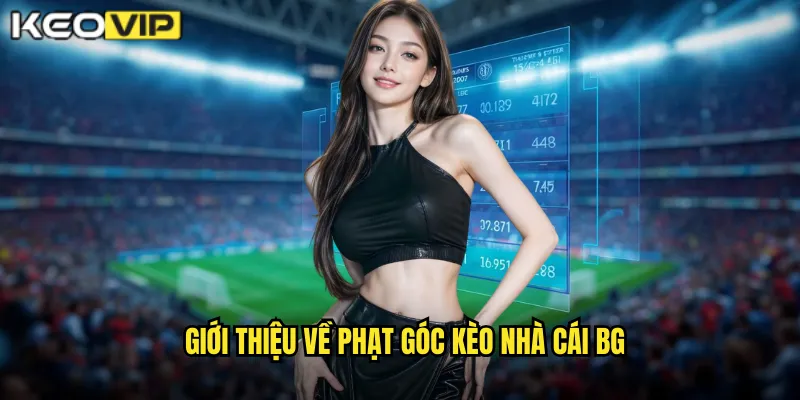 Giới thiệu về phạt góc kèo nhà cái bg